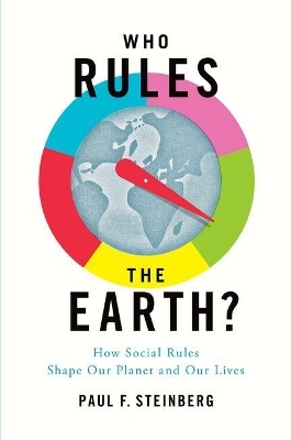 Who Rules the Earth? - Paul F. Steinberg