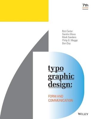 Typographic Design - Rob Carter, Sandra Maxa, Mark Sanders, Philip B. Meggs, Ben Day