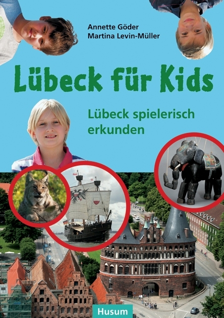 Lübeck für Kids - Annette Göder, Martina Levin-Müller