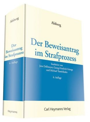 Der Beweisantrag im Strafprozess - Max Alsberg