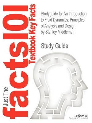 Studyguide for an Introduction to Fluid Dynamics - Stanley Middleman,  Cram101 Textbook Reviews