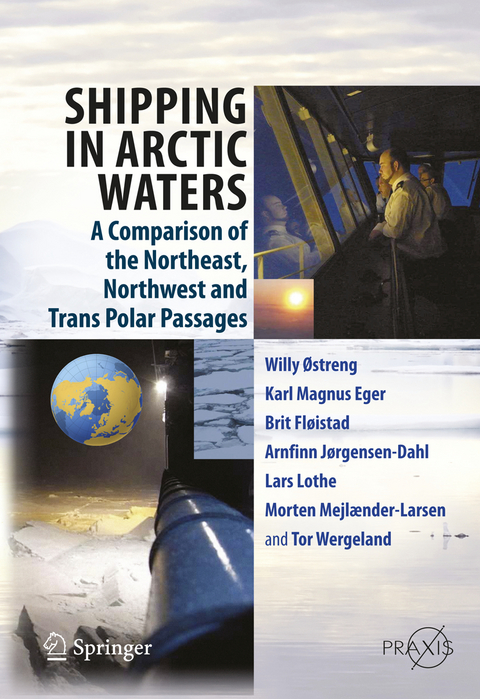 Shipping in Arctic Waters - Willy Ostreng, Karl Magnus Eger, Brit Fløistad, Arnfinn Jørgensen-Dahl, Lars Lothe, Morten Mejlænder-Larsen, Tor Wergeland