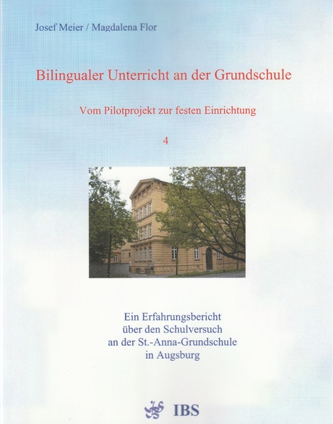 Bilingualer Unterricht an der Grundschule - Vom Pilotprojekt zur festen Einrichtung - Josef Meier, Magdalena Flor