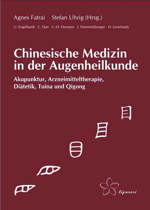 Chinesische Medizin in der Augenheilkunde - Stefan Uhrig, Agnes Fatrai, Ute Engelhardt, Chaling Han, Carl-Hermann Hempen, Josef Hummelsberger, Hans Leonhardy