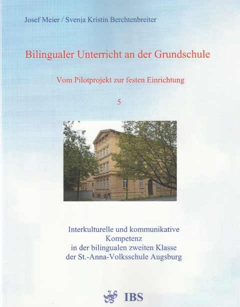 Bilingualer Unterricht an der Grundschule - Vom Pilotprojekt zur festen Einrichtung - Josef Meier, Svenja Kristin Berchtenbreiter