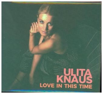 Love In This Time, 1 Audio-CD - Ulita Knaus