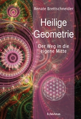 Heilige Geometrie - Renate Brettschneider