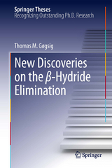 New Discoveries on the β-Hydride Elimination - Thomas M. Gøgsig