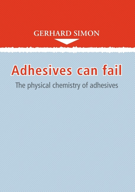 Adhesives can fail - Gerhard Simon