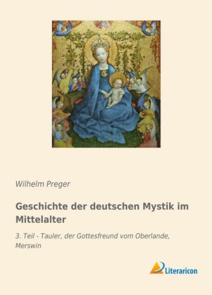 Geschichte der deutschen Mystik im Mittelalter - Wilhelm Preger