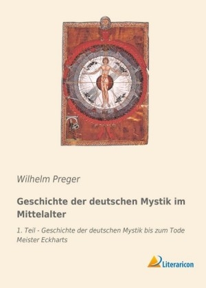 Geschichte der deutschen Mystik im Mittelalter - Wilhelm Preger