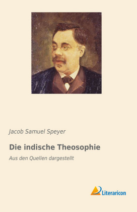 Die indische Theosophie - Jacob Samuel Speyer