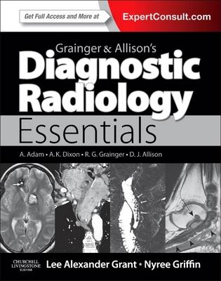 Grainger & Allison's Diagnostic Radiology Essentials - Lee A Grant, Nyree Griffin