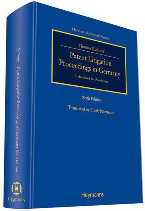 Patent Litigation Proceedings in Germany - Thomas Kühnen, Frank D. Peterreins