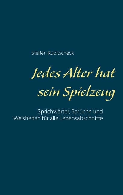 Jedes Alter hat sein Spielzeug - Steffen Kubitscheck