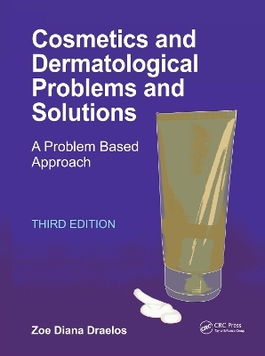 Cosmetics and Dermatologic Problems and Solutions - Zoe Diana Draelos