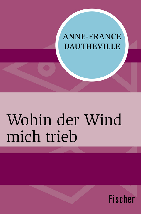 Wohin der Wind mich trieb - Anne-France Dautheville