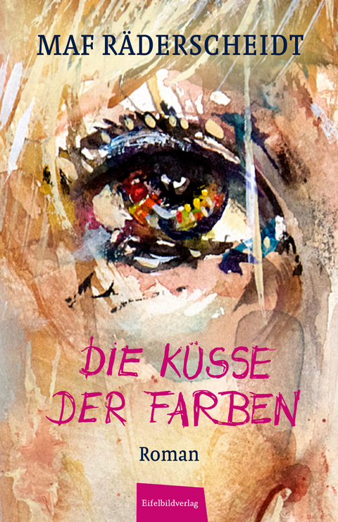 Die Küsse der Farben - Maf Räderscheidt