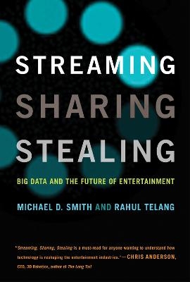 Streaming, Sharing, Stealing - Michael D. Smith, Rahul Telang