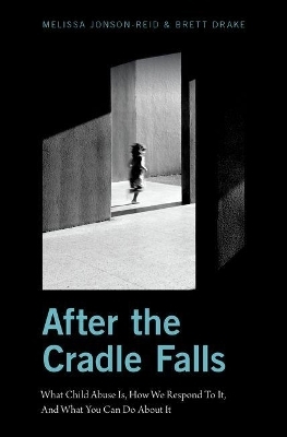 After the Cradle Falls - Melissa Jonson-Reid, Brett Drake