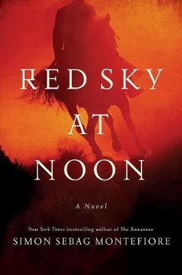 Red Sky at Noon - Simon Sebag Montefiore