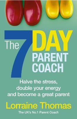 The 7 Day Parent Coach - Lorraine Thomas