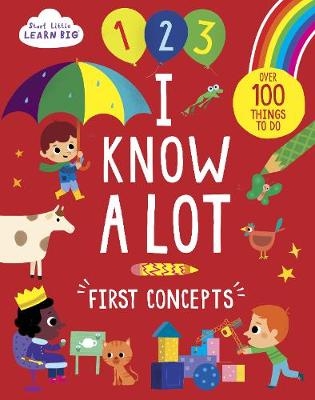 Start Little Learn Big I Know A Lot - Susan Fairbrother, Andrea Turton