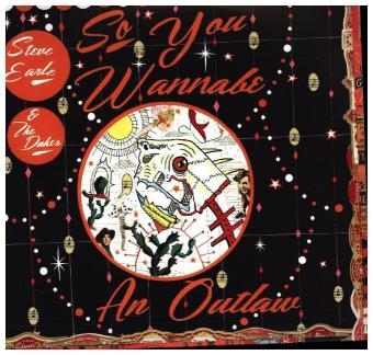 So You Wannabe an Outlaw, 1 Audio-CD + 1 DVD - Steve Earle,  The Dukes