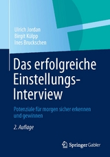 Das erfolgreiche Einstellungs-Interview - Ulrich Jordan, Birgit Külpp, Ines Bruckschen