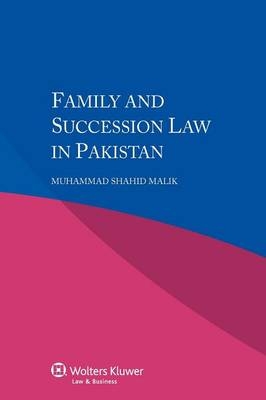 Family and Succession Law in Pakistan - Muhammad Shahid Malik