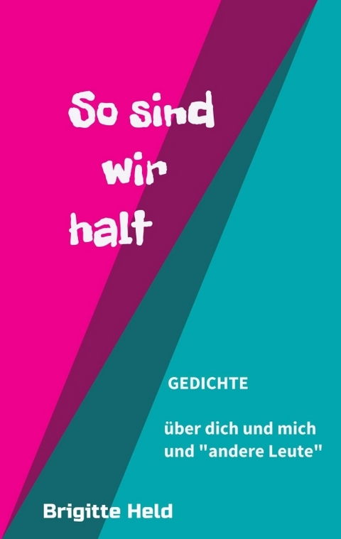 so sind wir halt - Brigitte Held