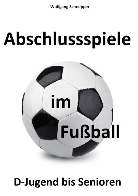 Abschlussspiele im Fußball - Wolfgang Schnepper