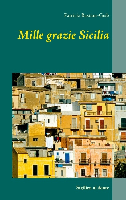 Mille grazie Sicilia - Patricia Bastian-Geib