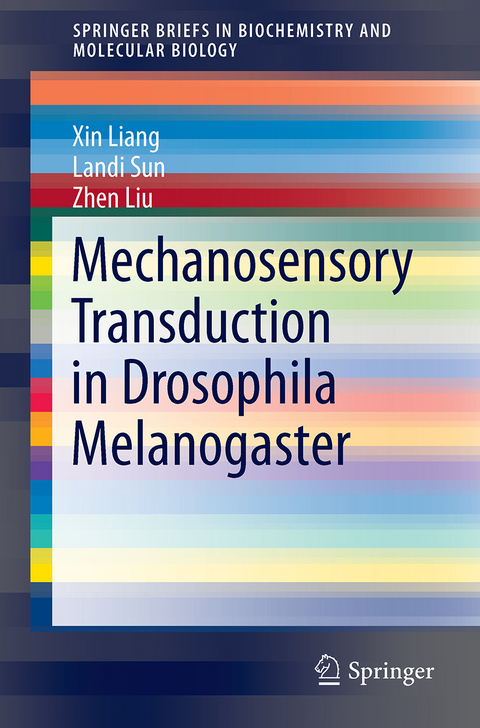 Mechanosensory Transduction in Drosophila Melanogaster - Xin Liang, Landi Sun, Zhen Liu