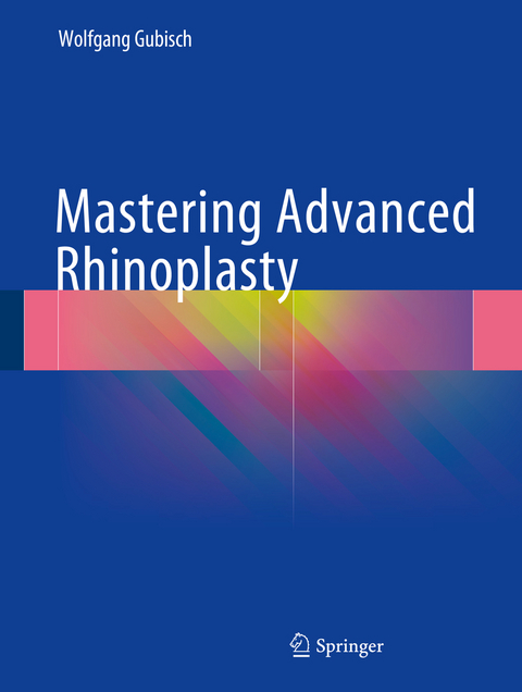 Mastering Advanced Rhinoplasty - Wolfgang Gubisch