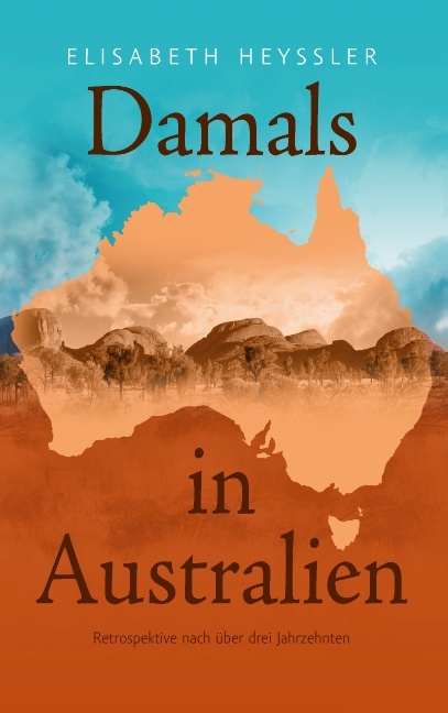 Damals in Australien - Elisabeth Heyssler