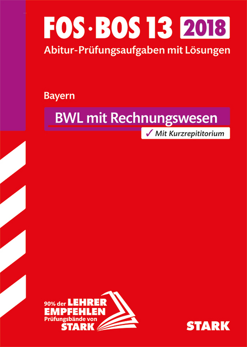 Abiturprüfung FOS/BOS Bayern - Betriebswirtschaftslehre mit Rechnungswesen 13. Klasse