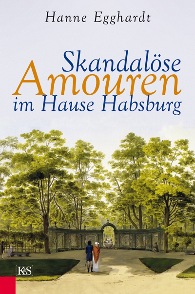 Skandalöse Amouren im Hause Habsburg - Hanne Egghardt