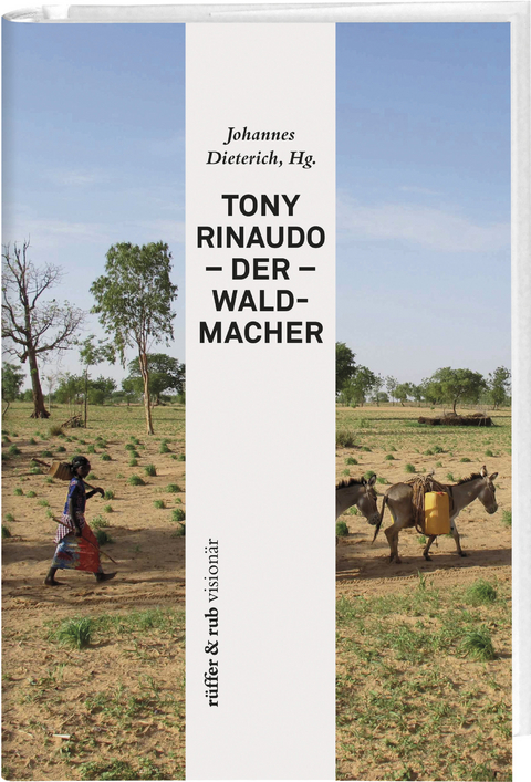 Tony Rinaudo - Der Waldmacher - 