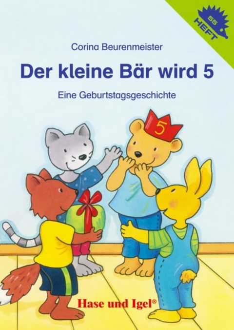 Der kleine Bär wird 5 / Igelheft 55 - Corina Beurenmeister