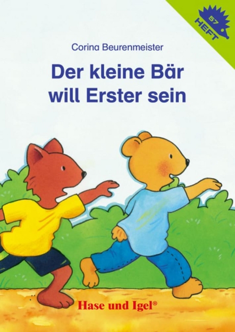 Der kleine Bär will Erster sein / Igelheft 57 - Corina Beurenmeister