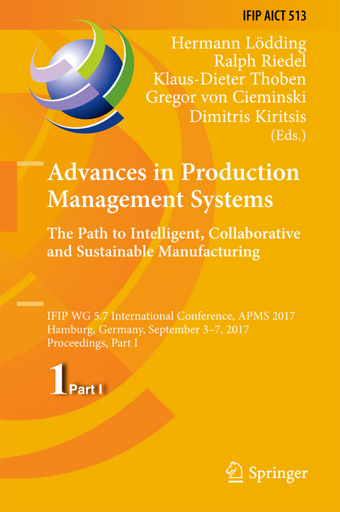 Advances in Production Management Systems. The Path to Intelligent, Collaborative and Sustainable Manufacturing - 