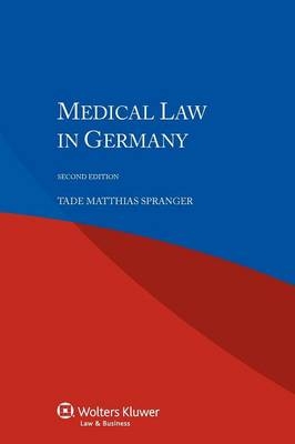 Medical Law in Germany -  Spranger, T M Spranger, Tade Matthias Spranger