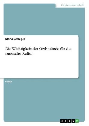 Die Wichtigkeit der Orthodoxie für die russische Kultur - Maria Schlegel