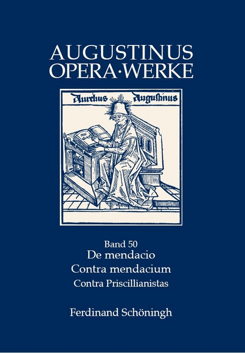 De mendacio - Ad consentium contra mendacium ad consentius - Ad orosium contra Priscillianistas et Origenistas. Die Lügenschriften - Alfons Städele