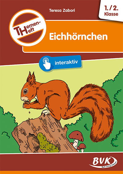 Themenheft Eichhörnchen 1./2. Klasse - Teresa Zabori