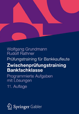 Zwischenprüfungstraining Bankfachklasse - Wolfgang Grundmann, Rudolf Rathner