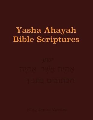 Yasha Ahayah Bible Scriptures (YABS) Study Bible