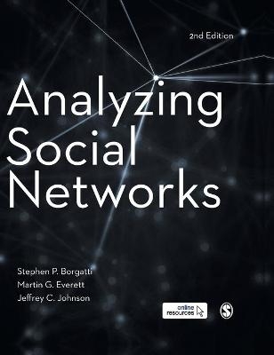 Analyzing Social Networks - Stephen P Borgatti, Martin G. Everett, Jeffrey C. Johnson