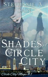 Shades of Circle City - Stephanie A. Cain